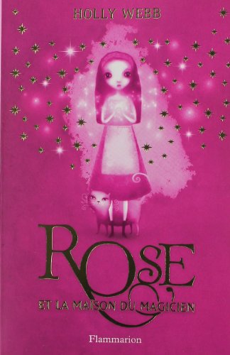 Rose, Tome 1 : Rose et la maison du magicien