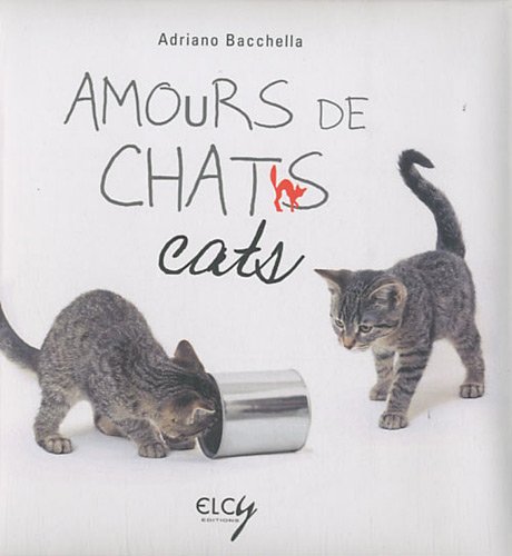 Amours de chats : Edition bilingue français-anglais