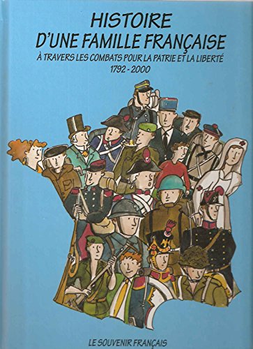 Histoire d'une famille française: à travers les combats pour la patrie et la liberté, 1792-2000