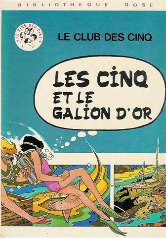 Les cinq et le galion d'or : Série : Le club des cinq : Collection : Bibliothèque rose cartonnée & illustrée