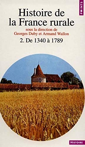 Histoire de la France rurale, tome 2 : De 1340 à 1789