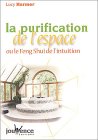 La purification de l'espace ou le Feng Shui de l'intuition