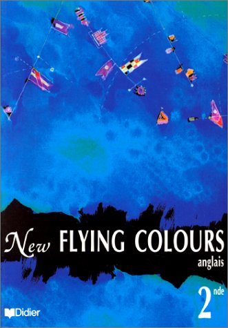 New Flying Colours, classe de seconde, LV1, LV2. Manuel