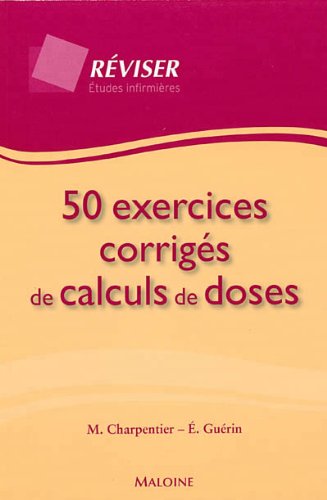 50 exercices corrigés de calculs de doses