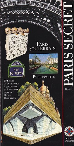 Paris secret, Paris souterrain, Paris insolite