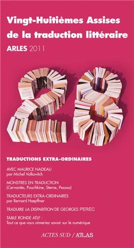 Vingt-huitièmes assises de la traduction litteraire (Arles 2011)