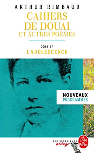 Cahiers de Douai et autres poèmes (Edition pédagogique): Dossier thématique : L'Adolescence