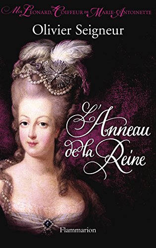 L'Anneau de la Reine : Moi, Léonard, coiffeur de Marie-Antoinette