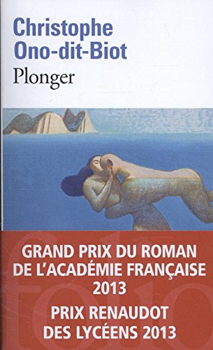 Plonger - Prix de l'Académie française 2013 et Prix Renaudot des Lycéens 2013