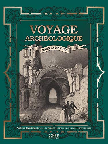 Voyage archéologique - A la découverte du patrimoine de la Manche