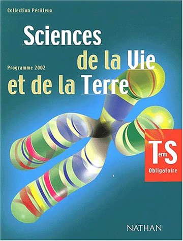 Sciences de la Vie et de la Terre Terminale S Obligatoire. Programme 2002