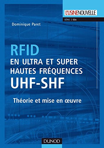 RFID en ultra et super hautes fréquences : UHF-SHF - Théorie et mise en oeuvre: Théorie et mise en oeuvre