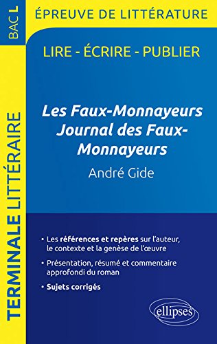 Les Faux-Monnayeurs Journal des Faux-Monnayeurs André Gide Programme Bac L 2017 Sujets Corrigés