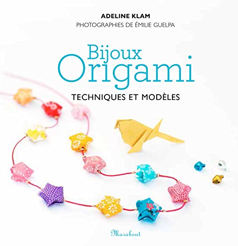 Bijoux origami: Techniques et modèles