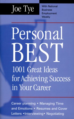 Personal Best: 1001 Great Ideas for Achieving Success in Your Career