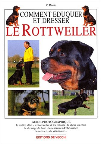 Comment éduquer et dresser le Rottweiler