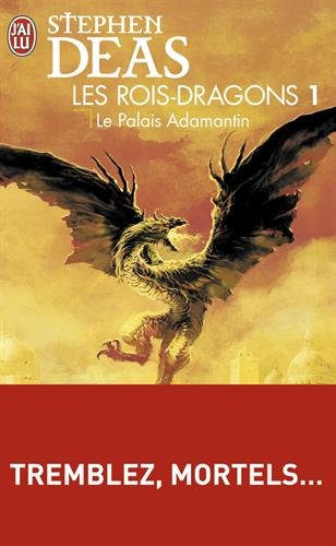Les rois-dragons, Tome 1 : Le Palais Adamantin