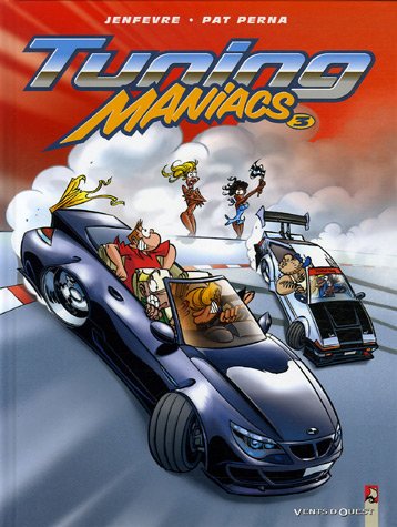 Tuning Maniacs, Tome 3 :