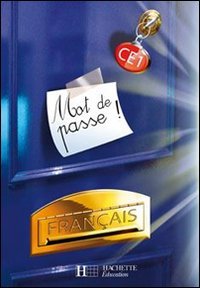 Mot de passe ! Français CE1 : Livre de l'élève
