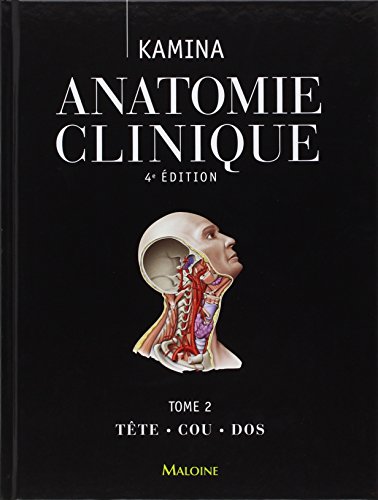 Anatomie clinique : Tome 2, Tête, cou, dos