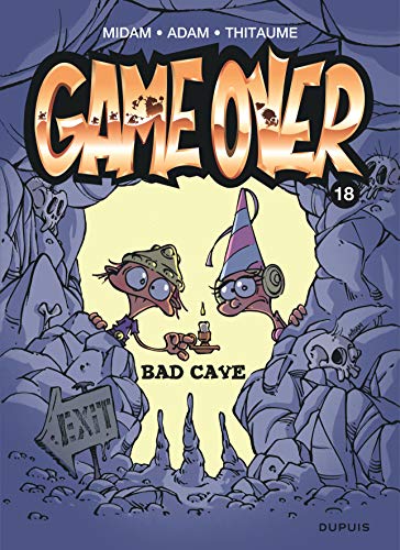Game over - tome 18 - Bad cave