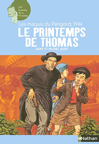 Les maquis du Périgord, 1944 : Le Printemps de Thomas