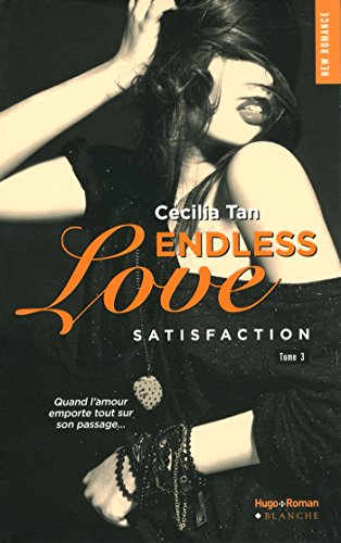 Endless Love - tome 3 Satisfaction
