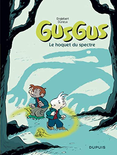 Gusgus - tome 3 - Le hoquet du spectre