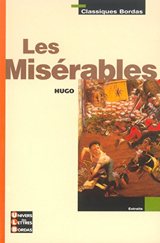 Classiques Bordas : Les Misérables  (Extraits du texte intégral)