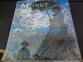 Monet : L'homme, la vie, l'oeuvre