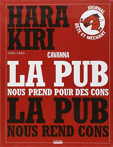 La pub nous prend pour des cons, la pub nous rend cons: Hara Kiri (1960-1985)