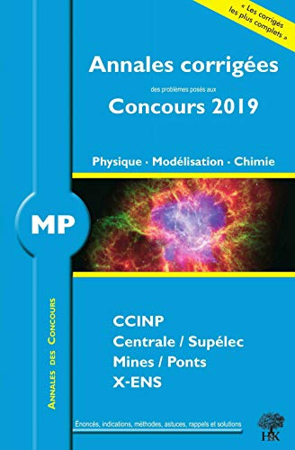 Annales 2019 des prépas scientifiques, concours CCP Mines Centrale Polytechnique: Physique, Modélisation et Chimie MP