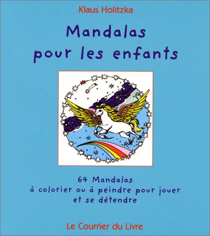 Mandalas pour les enfants. 64 mandalas à colorier ou à peindre pour jouer et se détendre