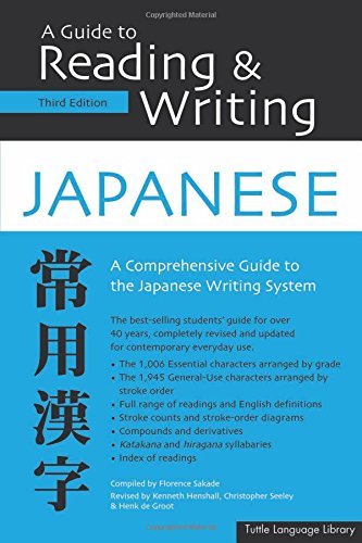 Guide to Reading & Writing Japanese: A Comprehensive Guide to the Japanese Writing System