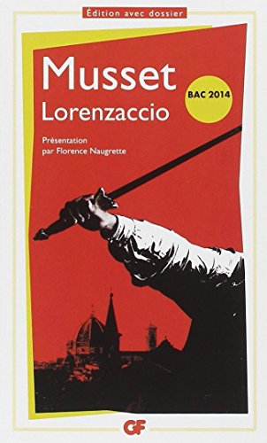 Lorenzaccio : Chronologie, Présentation, notes, dossier, bibliographie