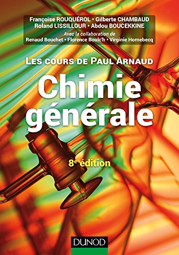 Les cours de Paul Arnaud - Chimie générale - 8e éd: Cours avec 330 questions et exercices corrigés et 200 QCM