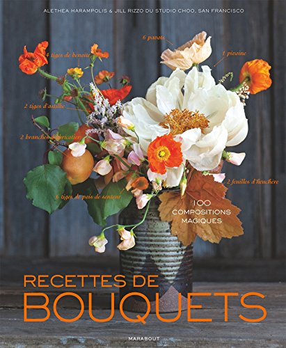 Recettes de bouquets: 100 compositions magiques