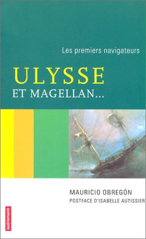 Ulysse et Magellan : les premiers navigateurs