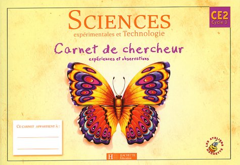 Sciences expérimentales et technologie CE2 : Carnet de chercheur, expériences et observations