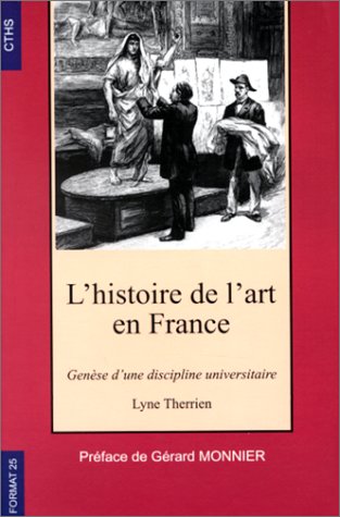 Histoire de l'art en France, genèse d'une discipline universitaire