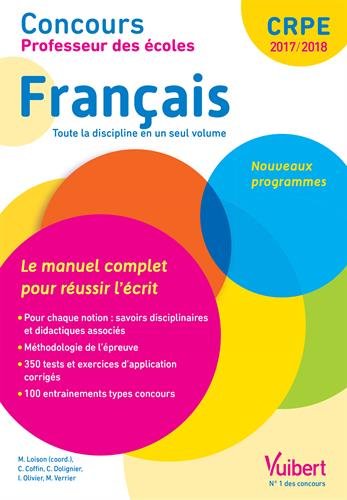 Concours Professeur des écoles - Français - Le manuel complet pour réussir l'écrit - Toute la discipline en un seul volume - CRPE 2017-2018