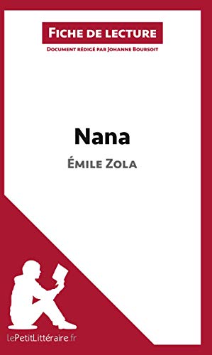 Nana de Émile Zola (Fiche de lecture): Résumé complet et analyse détaillée de l'oeuvre