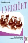 Unerhort - Die Geschichte Der Deutschen Frauenbewegung (Fiction, Poetry & Drama)