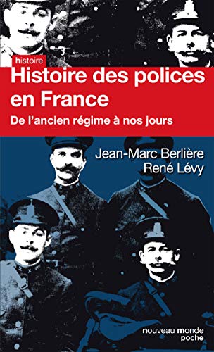 Histoire des polices en France: De l'ancien régime à nos jours