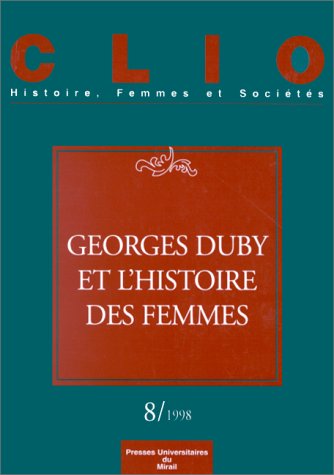Clio n° 8/1998 : Georges Duby et l'histoire des femmes