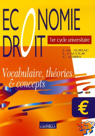 Economie Droit 1er cycle universitaire : Vocabulaire, théories & concepts