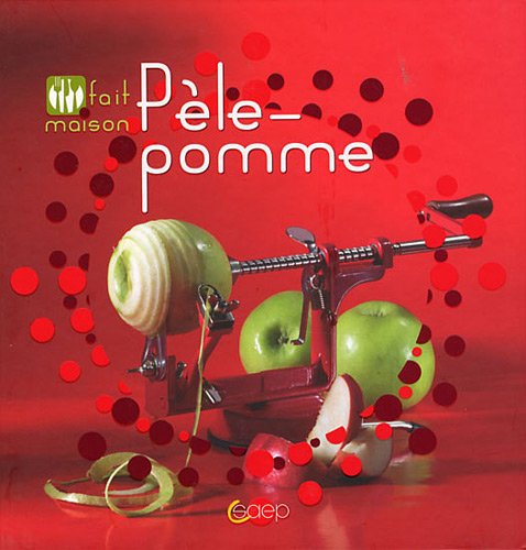 Pèle-pomme - Fait maison