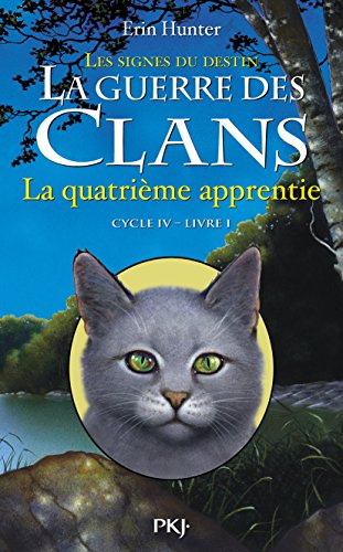 1. La guerre des Clans cycle IV : La quatrième apprentie (1)