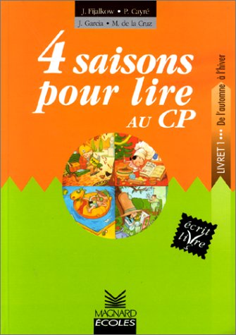 4 saisons pour lire au CP : Livret 1, de l'automne à l'hiver