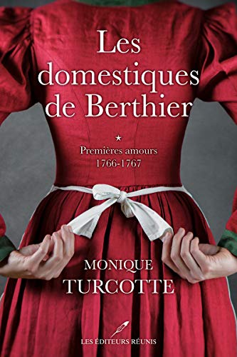 Les domestiques de Berthier - Premières amours 1766-1767 (01)